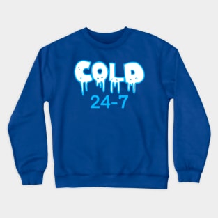 Cold 24-7 Crewneck Sweatshirt